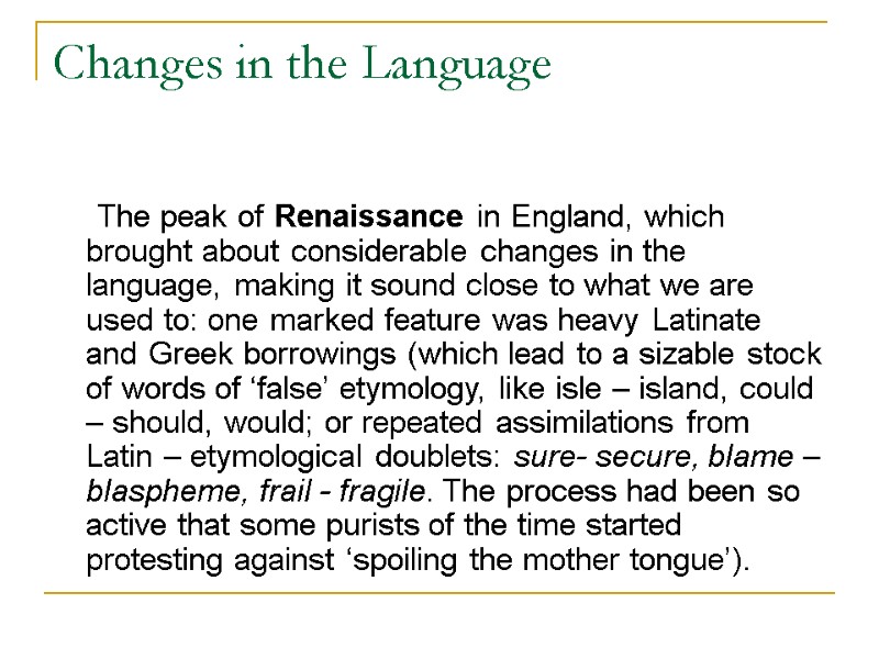 Changes in the Language       The peak of Renaissance